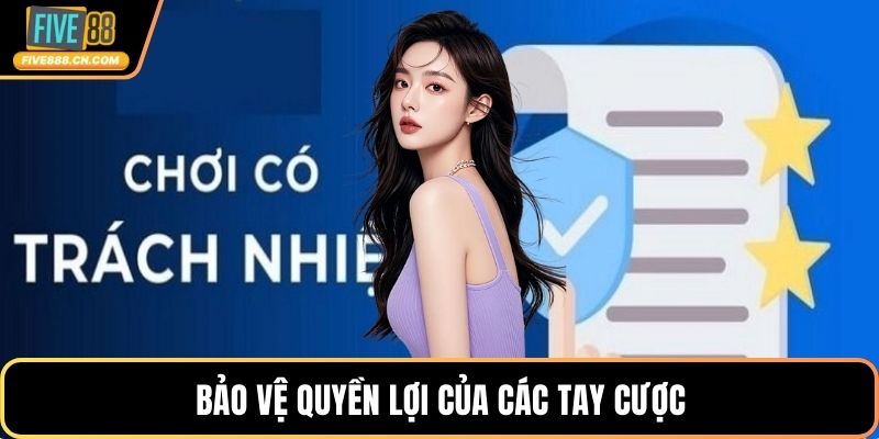 Bảo vệ quyền lợi của các tay cược