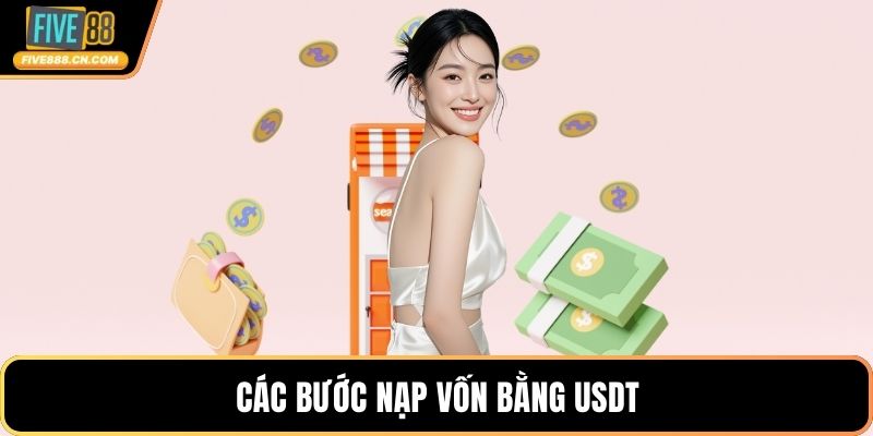 Các bước nạp vốn bằng USDT