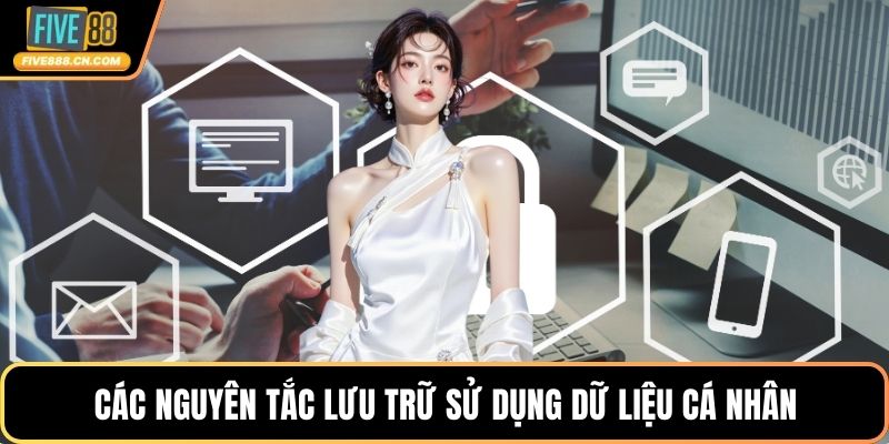Các nguyên tắc lưu trữ sử dụng dữ liệu cá nhân