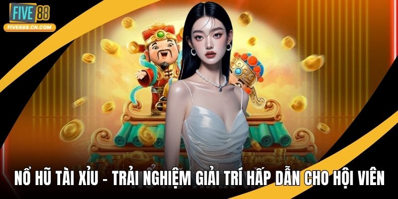 Nổ Hũ Tài Xỉu