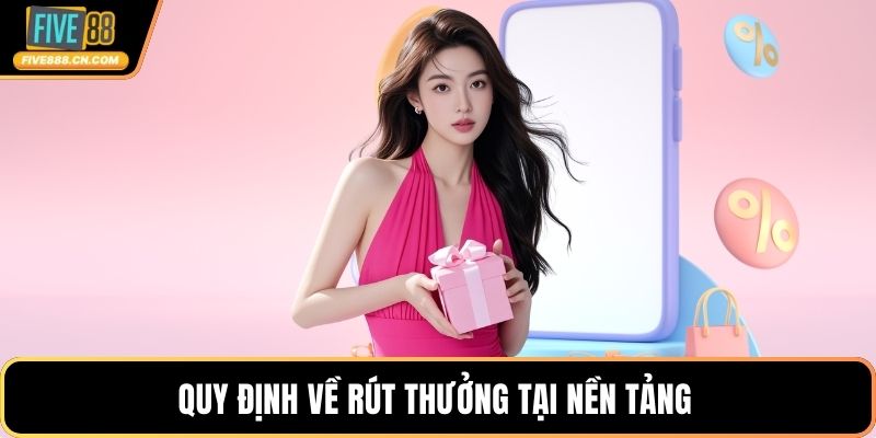 Quy định về rút thưởng tại nền tảng 