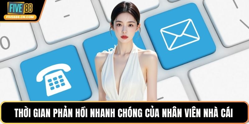 Thời gian phản hồi nhanh chóng của nhân viên nhà cái 