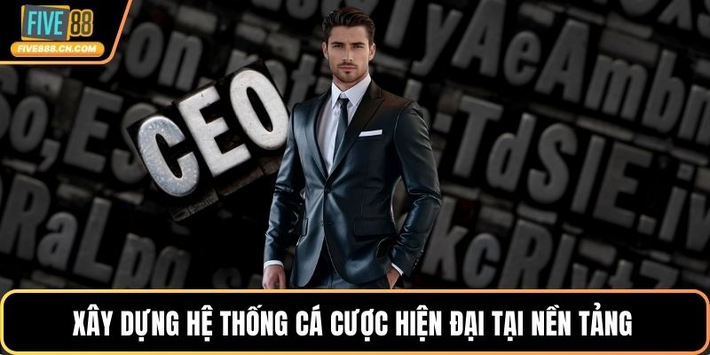 Xây dựng hệ thống cá cược hiện đại tại nền tảng 